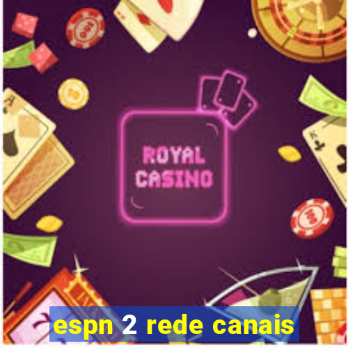 espn 2 rede canais